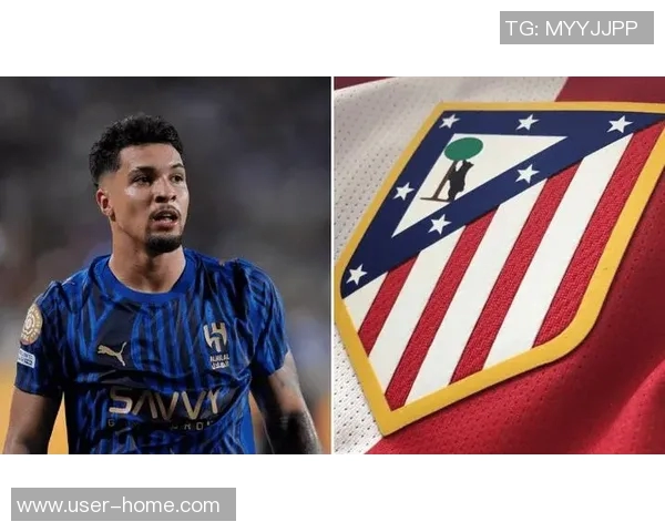 马竞连续遭拒后转向租借莱昂纳多寻求锋线补强